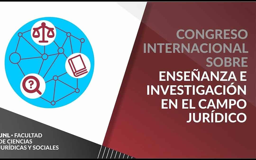 Congreso Internacional sobre Enseñanza e Investigación en el Campo Jurídico