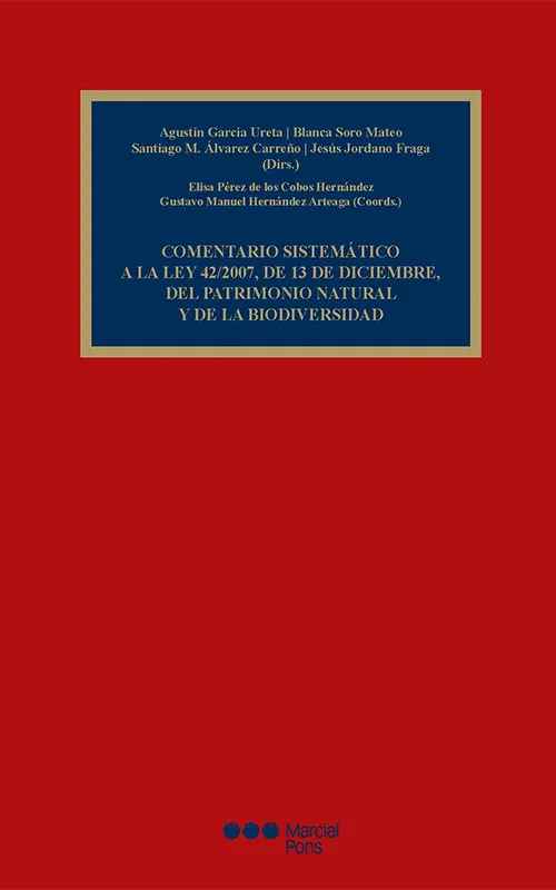 Comentario sistemático a la Ley 42/2007, de 13 de diciembre, del patrimonio natural y de la biodiversidad