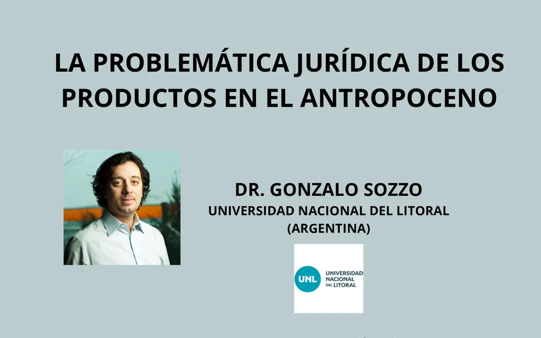 Seminario: La Problemática Jurídica de los Productos en el Antropoceno