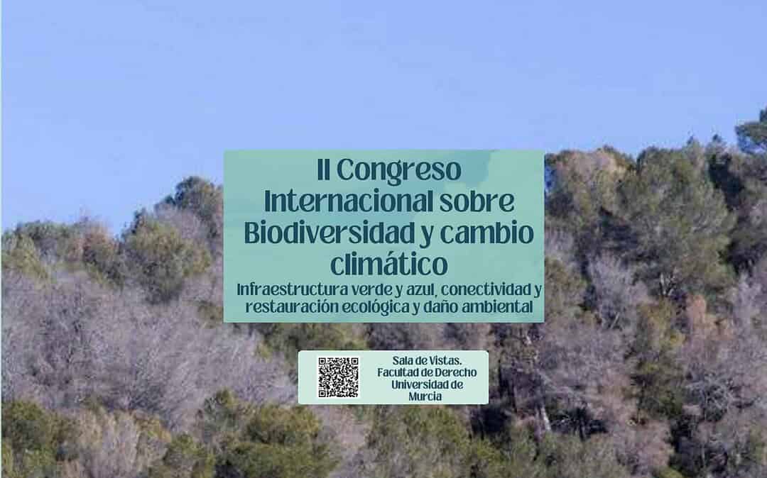 II. Congreso Internacional sobre Biodiversidad y cambio climático – Infraestructura verde y azul, conectividad y restauración ecológica y daño ambiental